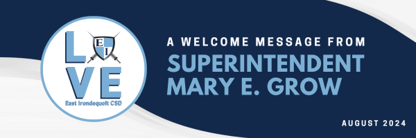 A Welcome Message from Superintendent Mary E. Grow, August 2024.   Love EICSD logo