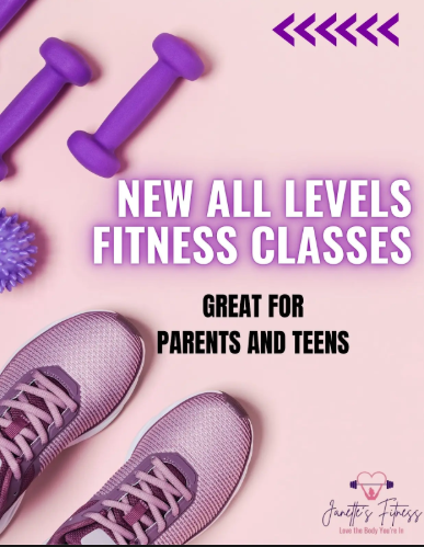 Image of hand weights tennis shoes and a ball and text that reads new all levels fitness classes greate for parents and teens  with Janet Fitness Logo in corner. 
