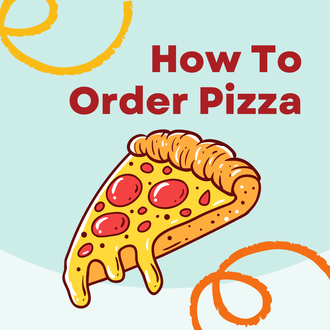 IIllustration of a piece of pizza and colorful lines and text that reads how to order pizza