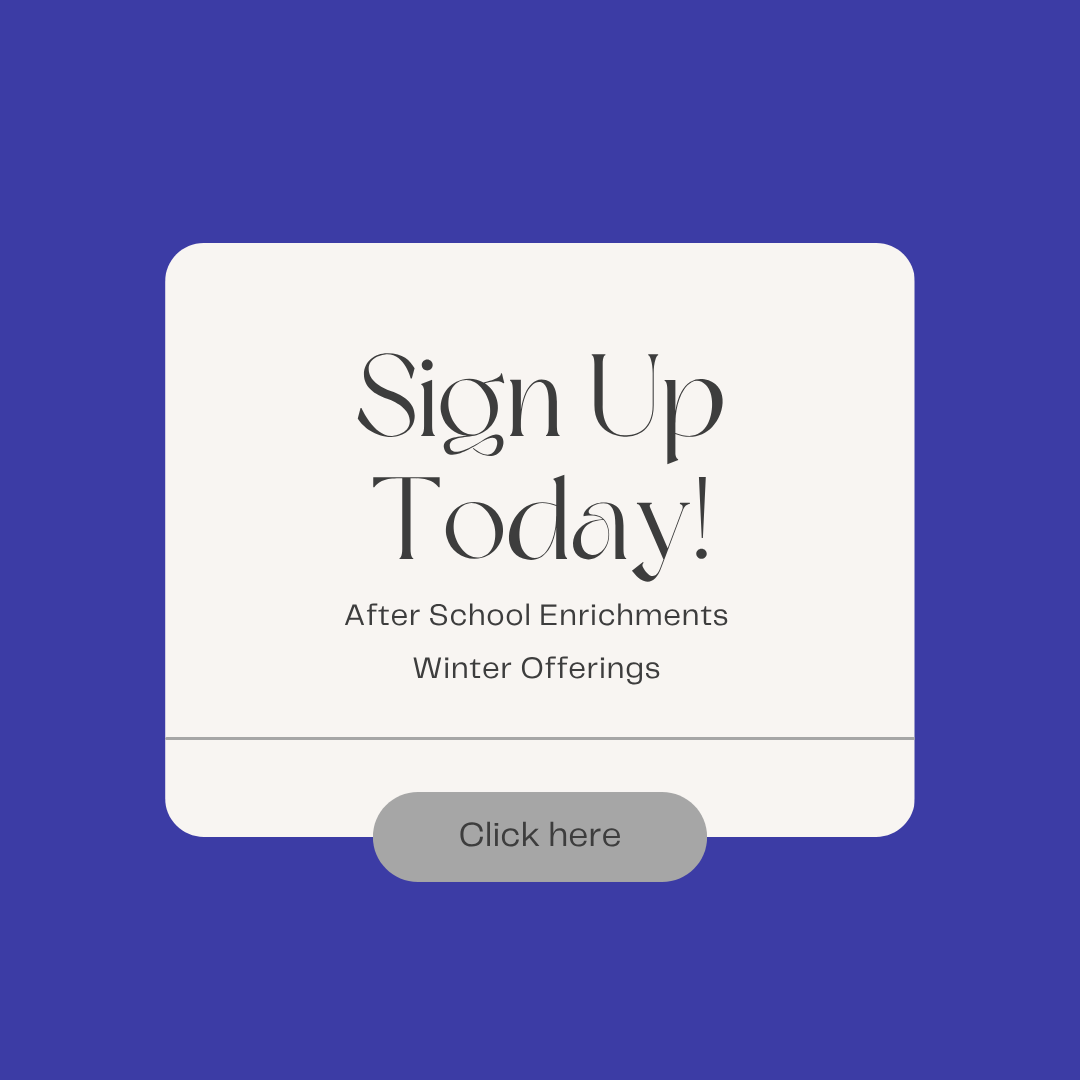 sign up today! after school enrichments