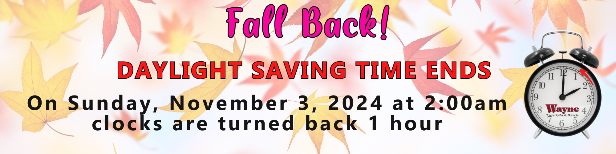 Daylight Savings Time Ends Sunday, November 3rd at 2:00am