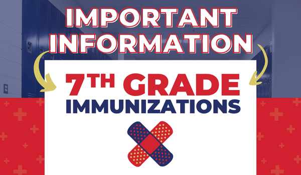 Photo of school hallway with color overlay that reads Important Information 7th Grade Immunizations