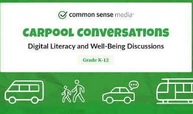 Common Sense Media Carpool Conversations- Digital Literacy and Well-Being Discussions