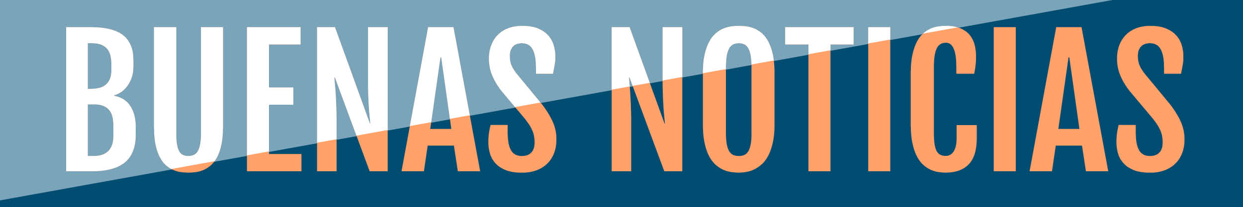 Texto “BUENAS NOTICIAS” en letras grandes blancas y naranjas sobre fondo azul y celeste en diagonal.