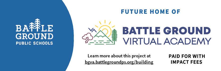Future home of Battle Ground Virtual Academy. Paid for with impact fees. Learn more at bgva.battlegroundps.org/building