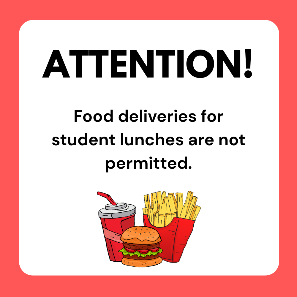 Food deliveries for lunches are not permitted.