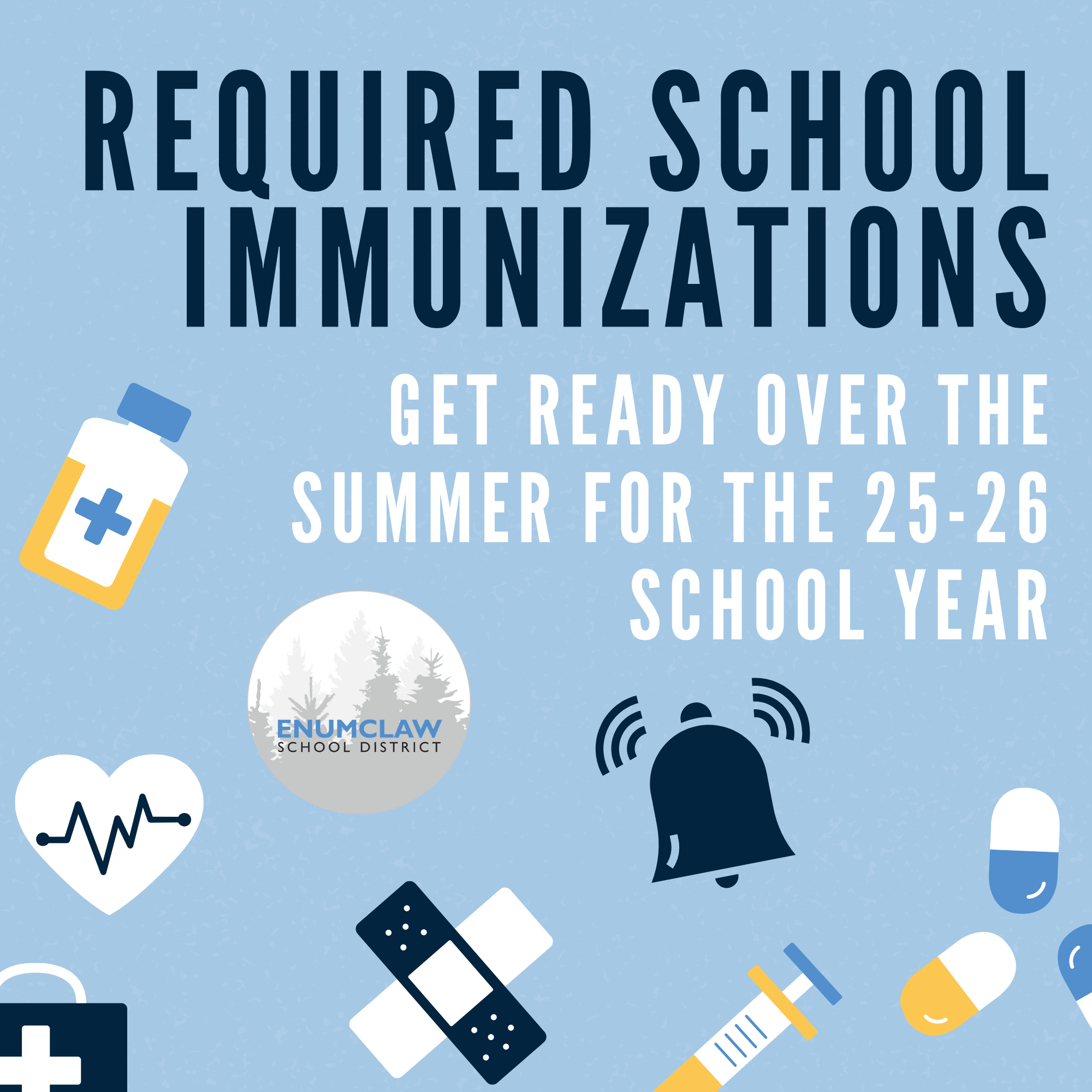 Required School Immunizations Get ready over the summer for the 25 - 26 school year.