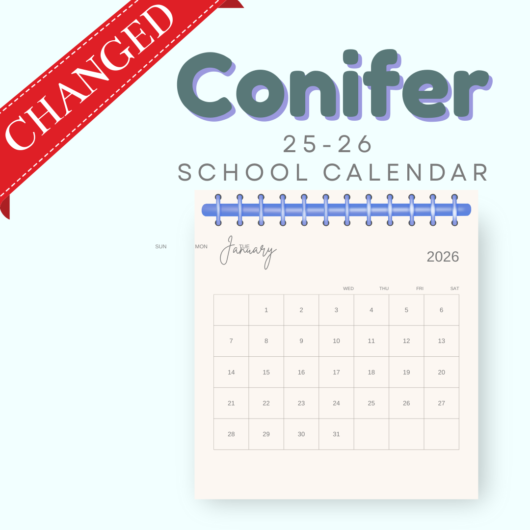 Illustration of a Calender with text that reads changed. Conifer 25-26 school calendar