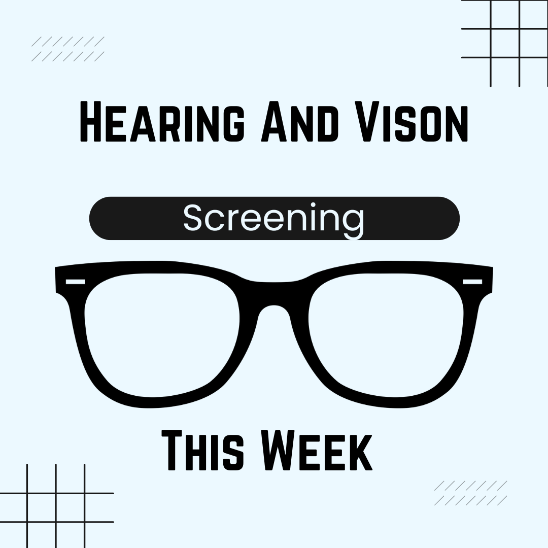 Illustration of a Pair of glasses and cross hatches in the corner of the image and text that reads hearing and vison screening this week. 