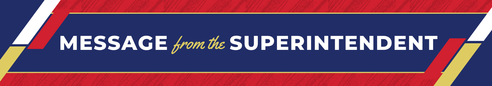 Decorative Graphic: Section header that reads "Message from the Superintendent"