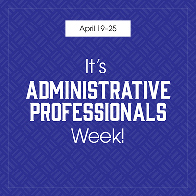 Administrative Professional Week (April 19-25)