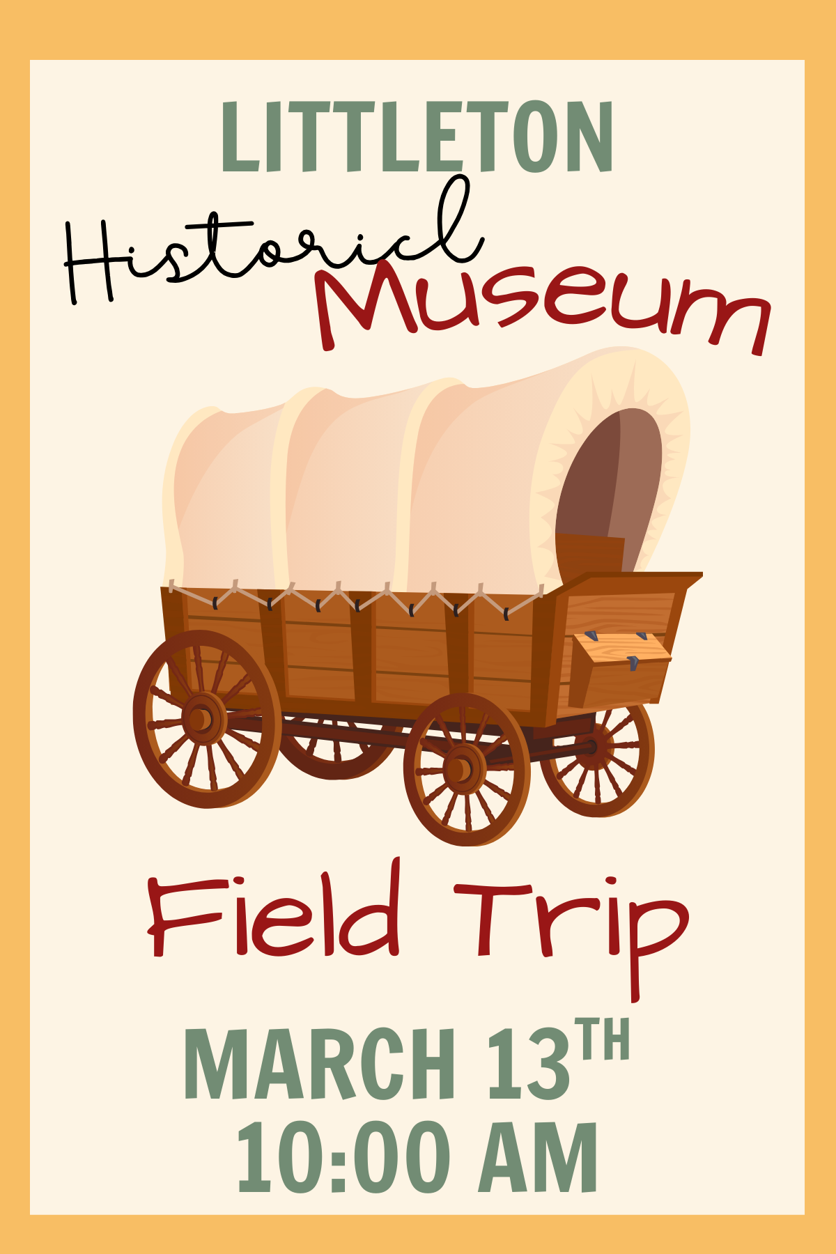 illustration of a covered wagon with text that reads Littleton Historical Museum Field Trip March 13th  10:00 Am 