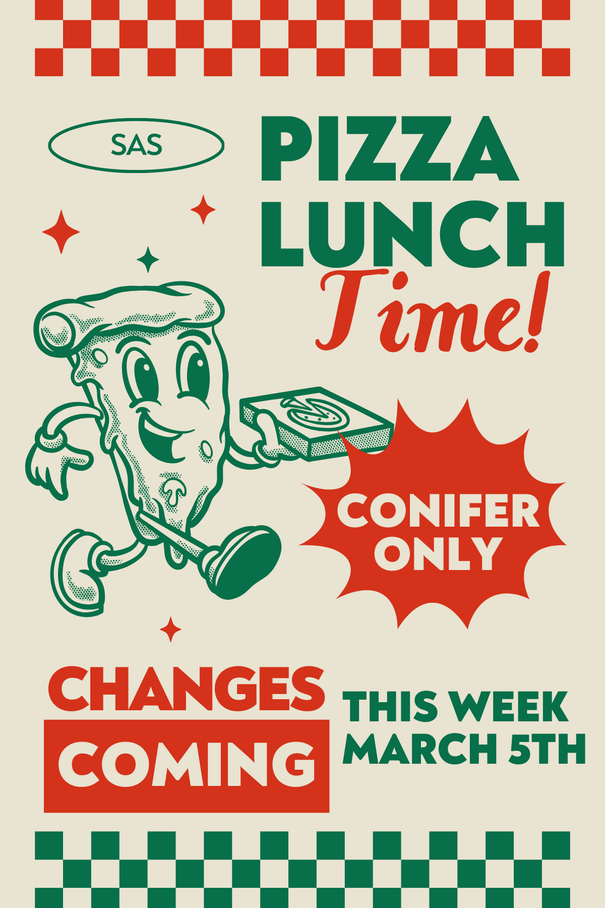 Illustration of a cartoon pizza slice walking with text that reads SAS pizza lunch time conifer only changes coming this week March 5th