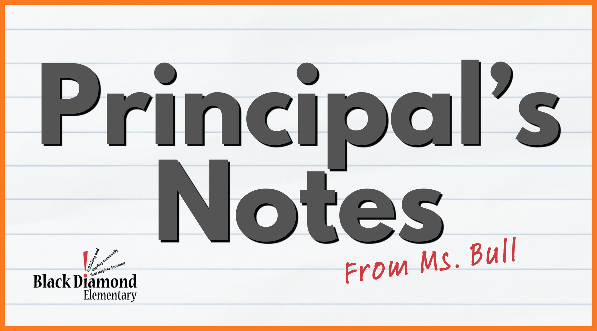 Principal's Notes from Ms. Bull