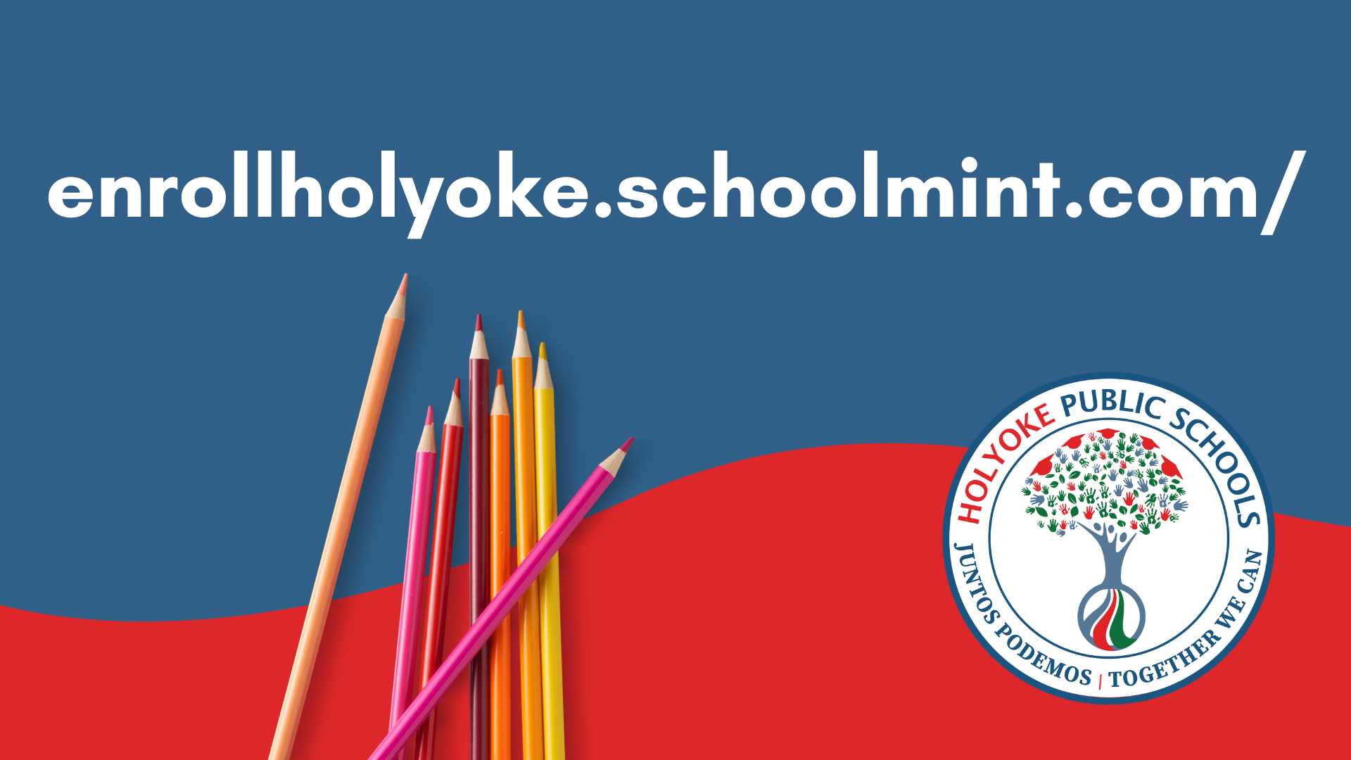 colored pencils with text: enrollholyoke.scjhoolmint.com