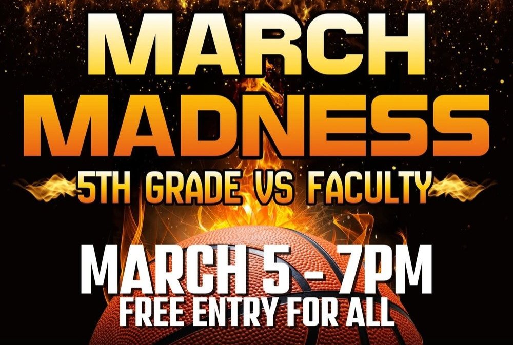 March Madness basketball game 5th grade vs faculty - March 5, 7pm
