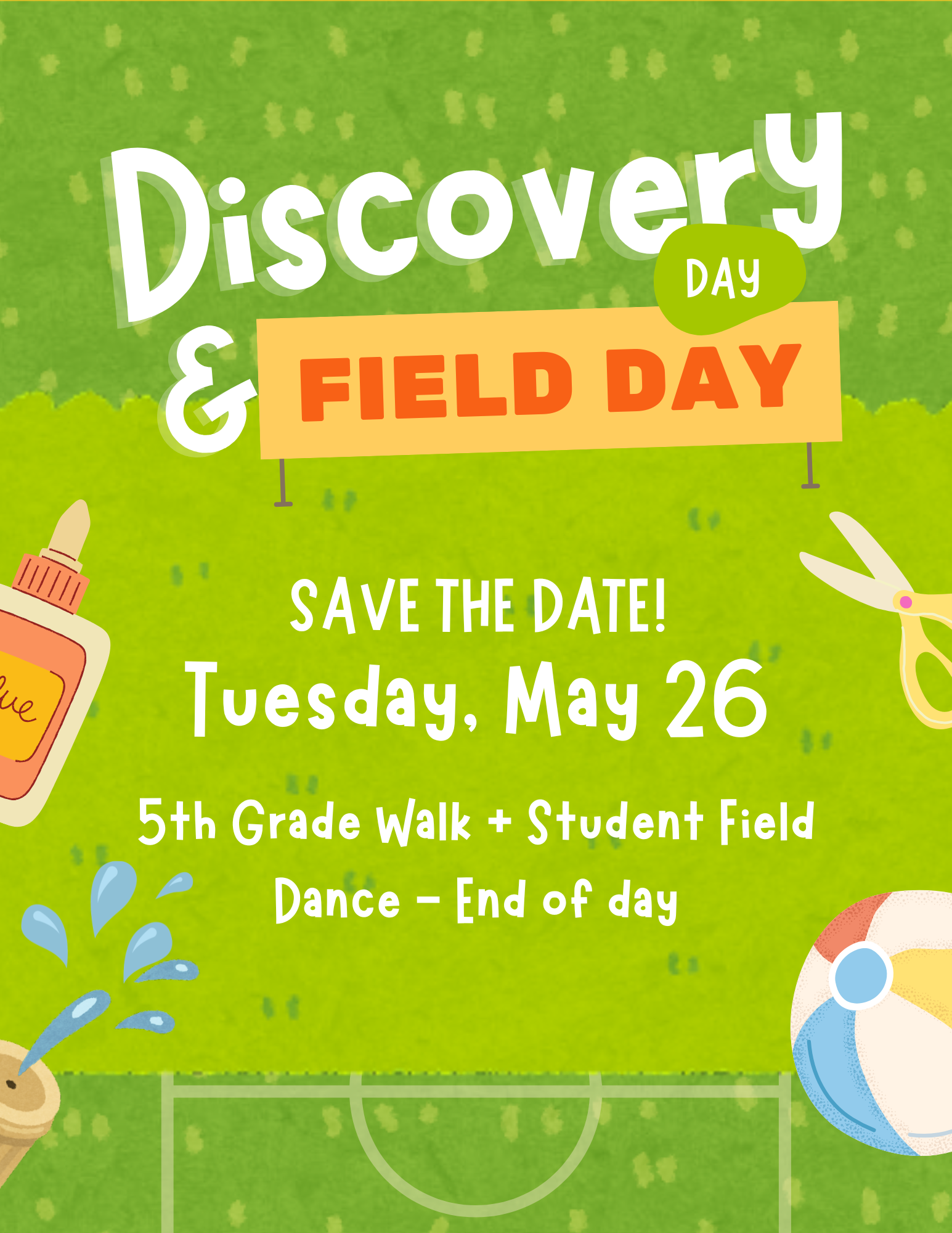 Discovery Day and Field Day on May 26, 2026. 5th grade walk and student field day dance at the end of the day
