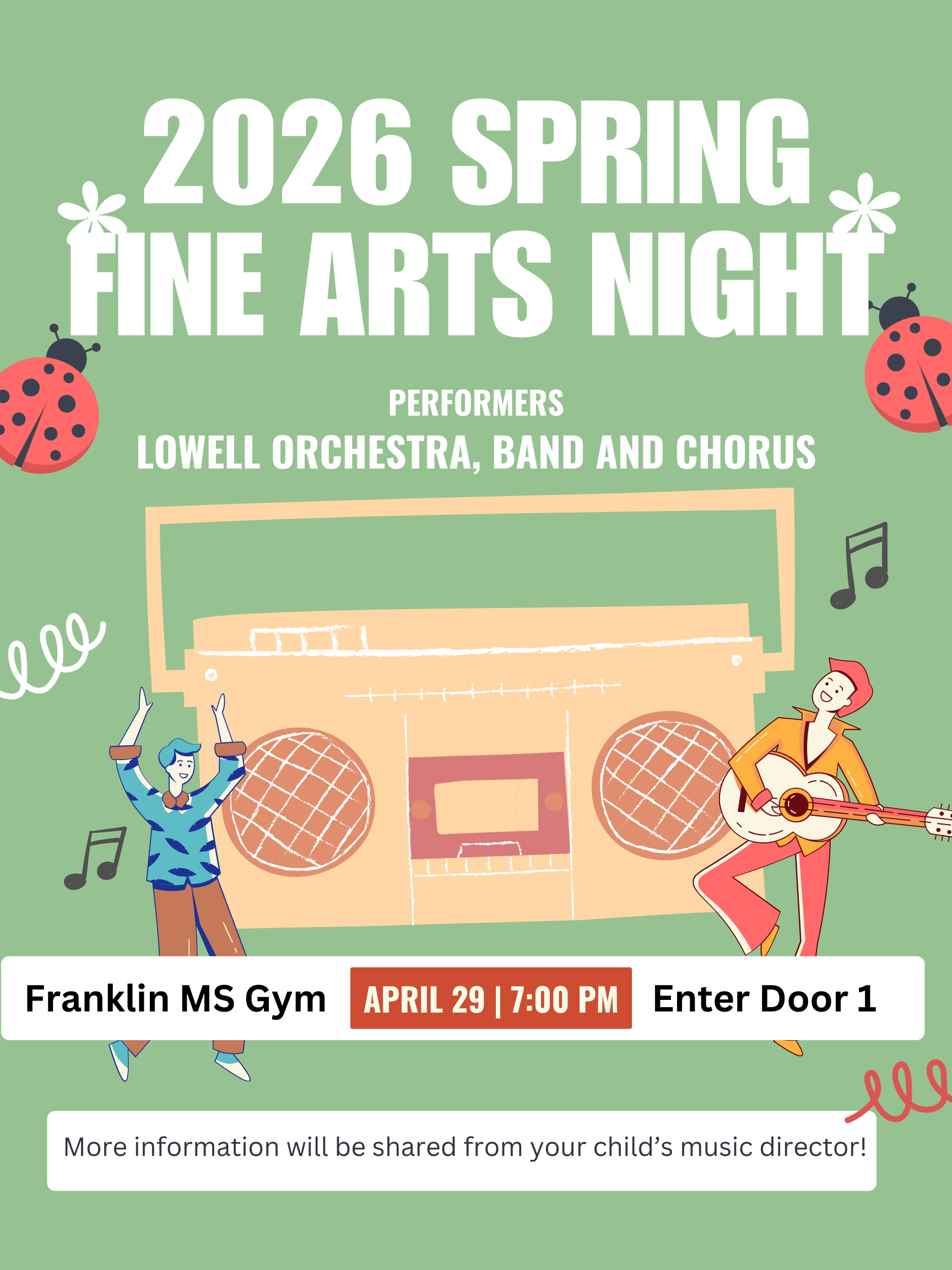 2026 Spring Fine Arts Night. Performers Lowell Orchestra, Band, and Chorus. Franklin MS gym, April 29, 7:00 p.m. Enter Door 1. 