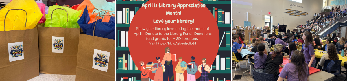 photo with text April is Library Appreciation Month! Love your library! Show your library love during the month of April. Donate to the Library Fund! Donations fund grants for AISD Librarians! Visit bit.ly/giveaisdlib26