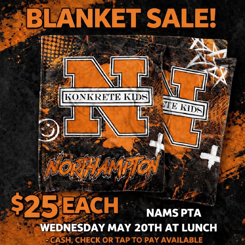 Blankets $25 each cash, check to NAMS PTA or tap to pay available at llunch on 5/20/26 