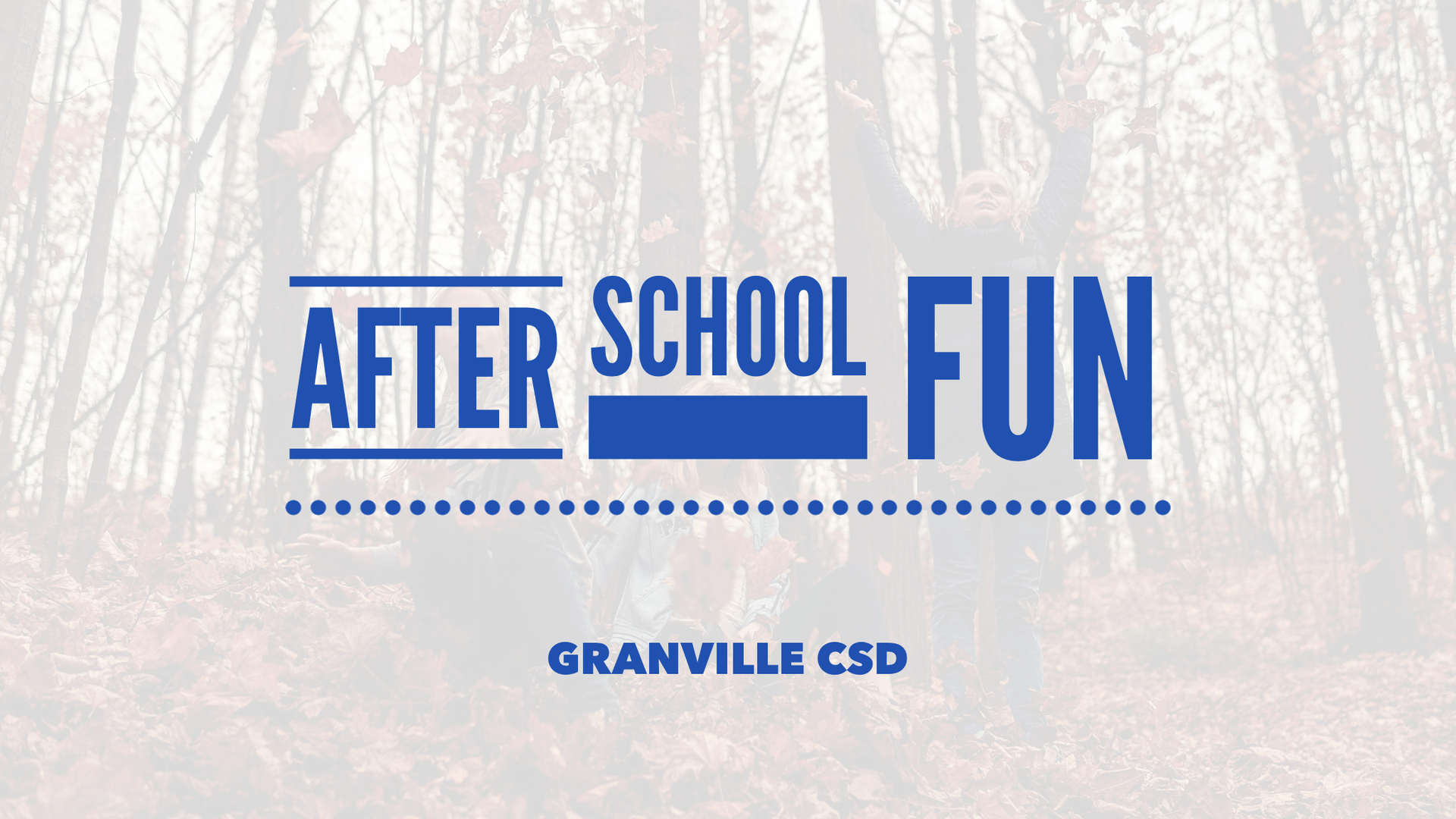 After School Fun at Granville CSD in blue font over a fall foliage background 