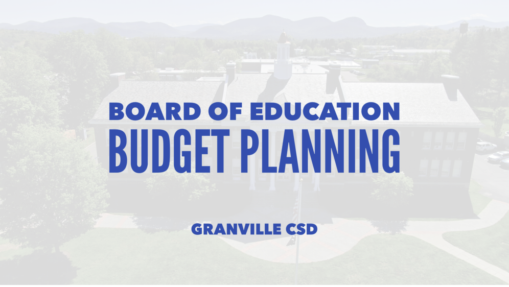 An image of the Jr/Sr High with the words Board of Education Budget Planning, Granville CSD. Please see GranvilleCSD.org/news for the full article. 