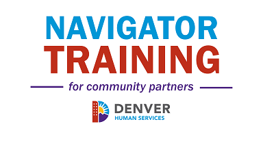 Denver Human Services Navigator Training for Community Partners