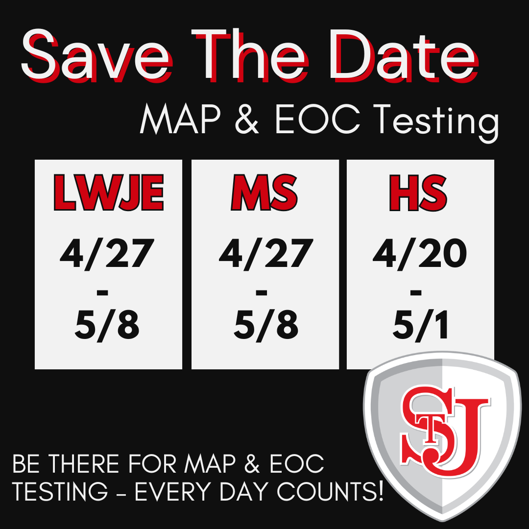 Save the date Map and eoc testing; lwje and ms 4/27-5/7 and hs 4/20-5/1. Be there for map and eoc testing. every day counts. shield logo
