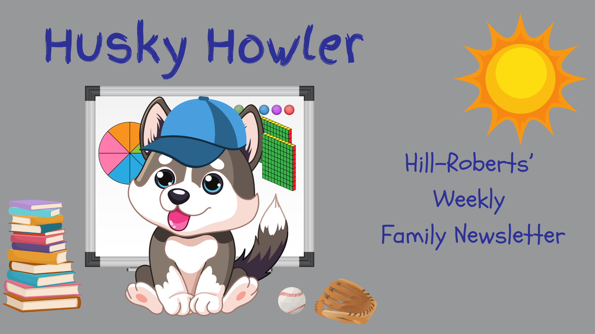 Husky Howler: Hill-Roberts Weekly Family Newsletter