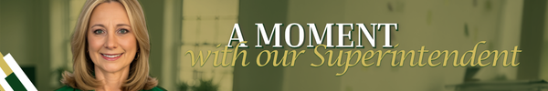 banner graphic titled A Moment with our Superintendent