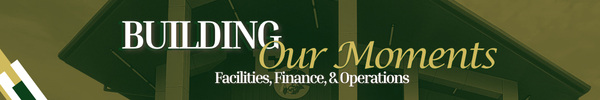 banner graphic building our moments, facilities, finance, and operations