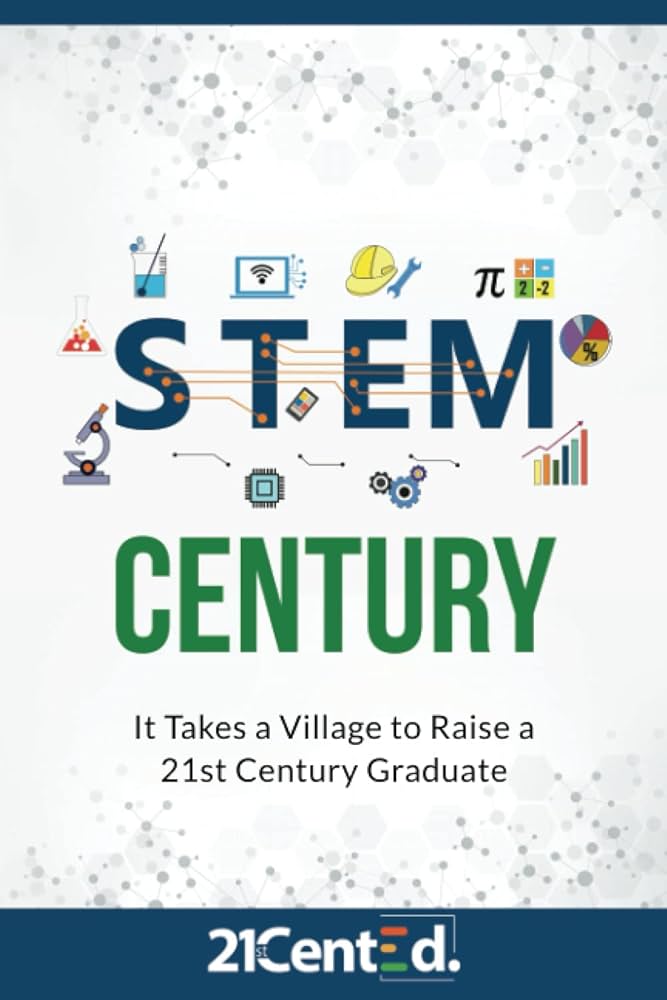 Stem Century: It Takes a Village to Raise a 21st Century Graduate