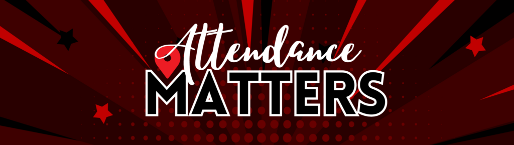 Red and black banner with action lines and stars that says 'Attendance Matters' with a red map pin above the 'M'.