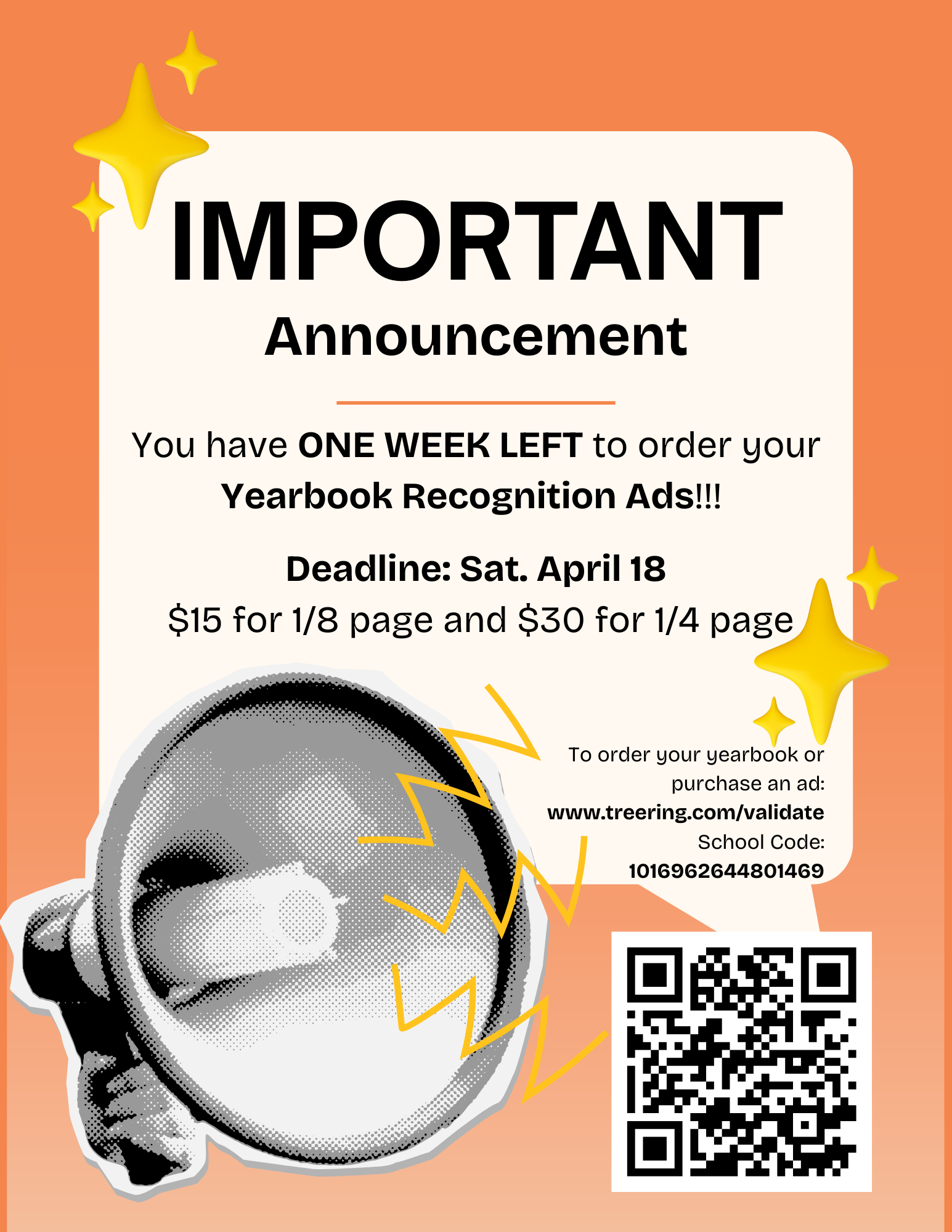 One week left to order your Yearbook Recognition ad!   Deadline Saturday, April 18.   $15 for 1/8 of a page and $30 for 1/4 of a page.   Order your yearbook and ads here: https://account.treering.com/validate.   Use passcode: 1016962644801469 (Regular price: $18.03).