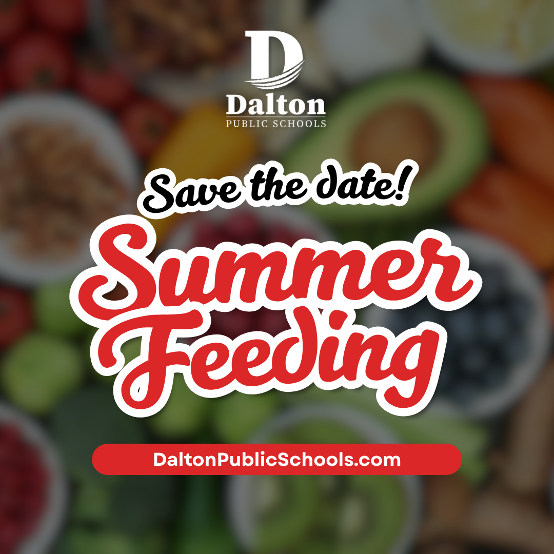 A Dalton Public Schools banner reads “Save the Date! Summer Feeding” in large red and white script text over a blurred background of fresh foods. The Dalton logo appears in the top left corner.