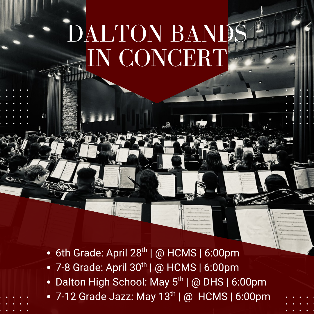 A black-and-white photo of a large school band performing on stage in an auditorium with a conductor at the front. Overlaid text reads “Dalton Bands in Concert” and lists dates and times: 6th Grade on April 28 at HCMS, 7–8 Grade on April 30 at HCMS, Dalton High School on May 5 at DHS, and 7–12 Grade Jazz on May 13 at HCMS, all at 6:00 PM.