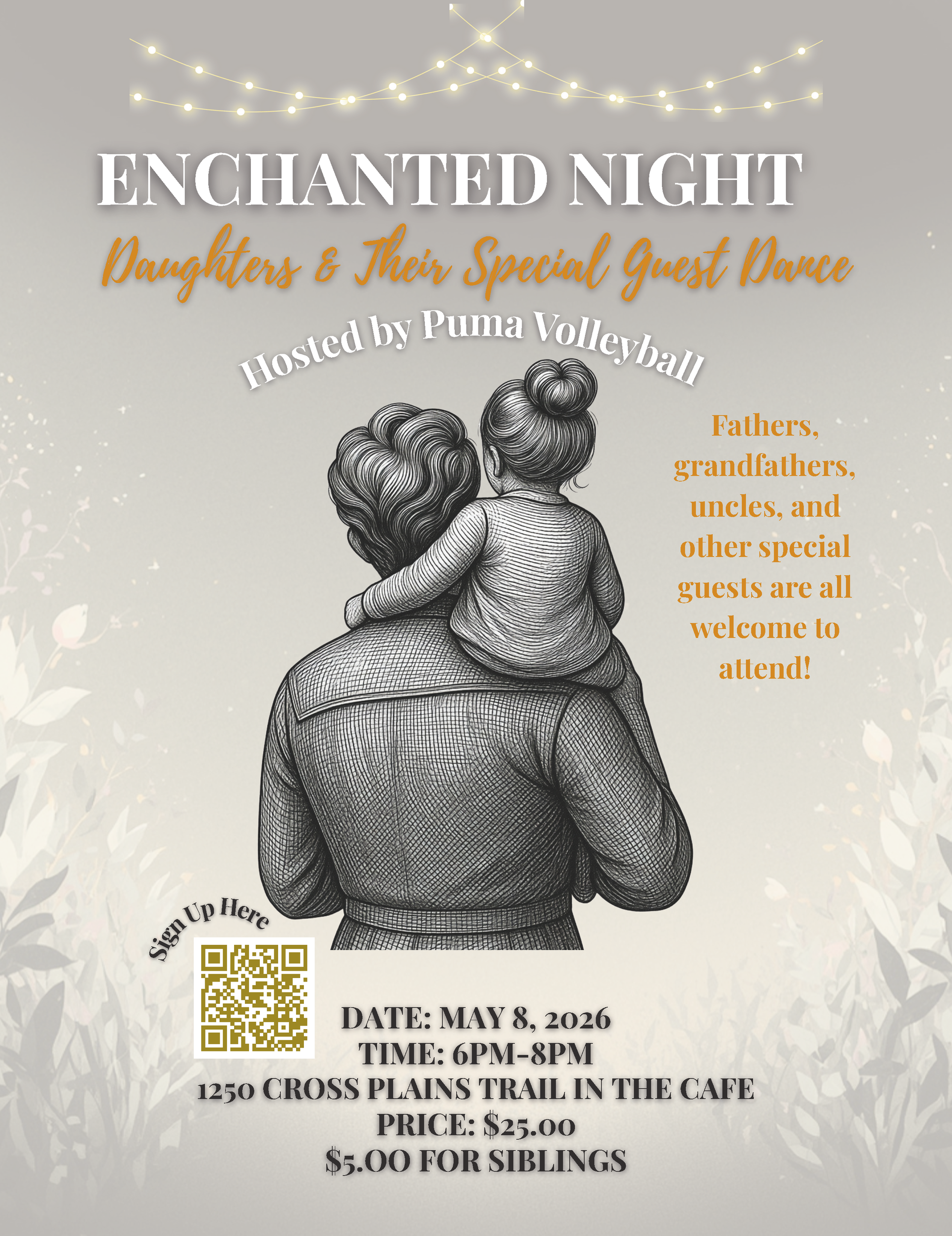 A promotional flyer for an “Enchanted Night” dance shows an illustration of a man carrying a young girl on his shoulders under string lights. The event is titled “Daughters & Their Special Guest Dance,” hosted by Puma Volleyball, and invites fathers and other special guests. Details include May 8, 2026, from 6–8 PM at 1250 Cross Plains Trail (cafe), with pricing listed and a QR code for sign-up.