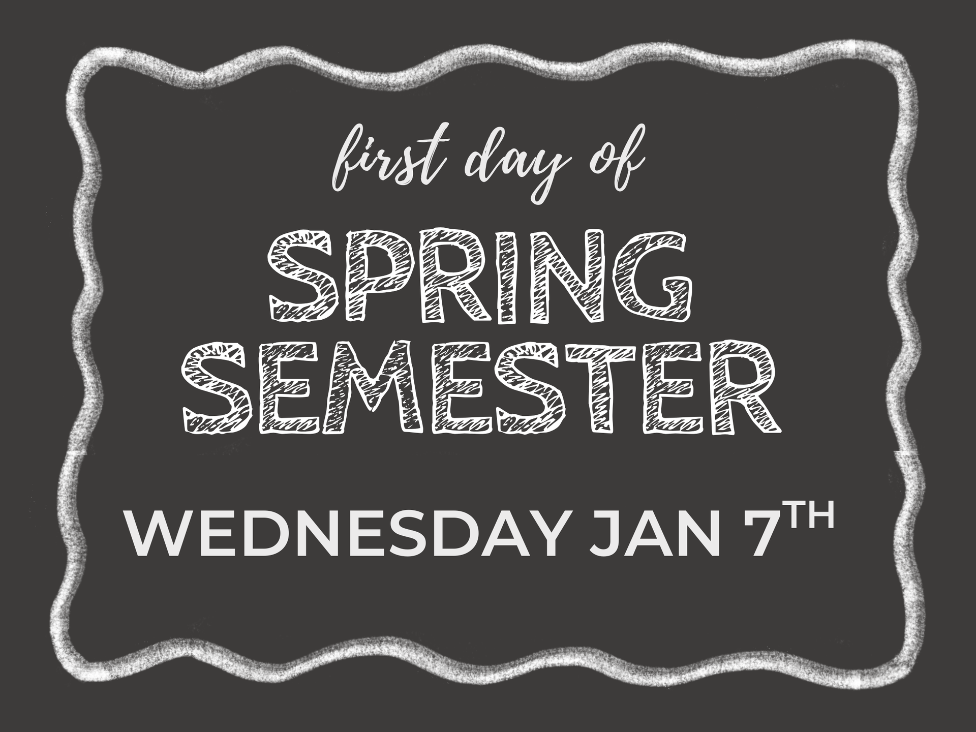 First Day Spring Semester