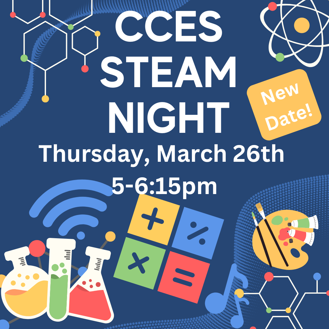 NEW DATE! CCES STEAM NIGHT, Thursday, MArch 26th, 5-6:15pm
