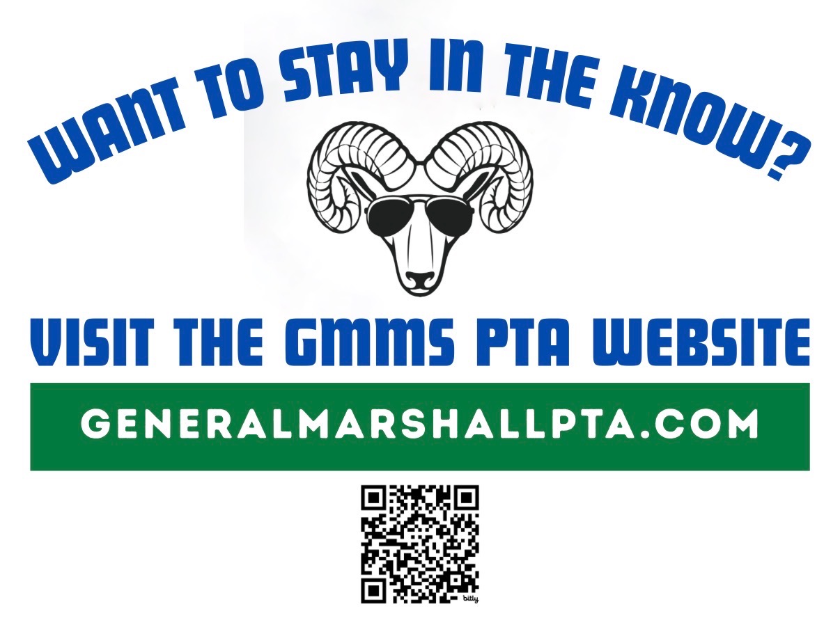 Visit the GMMS PTA Website at General Marshall PTA . COM