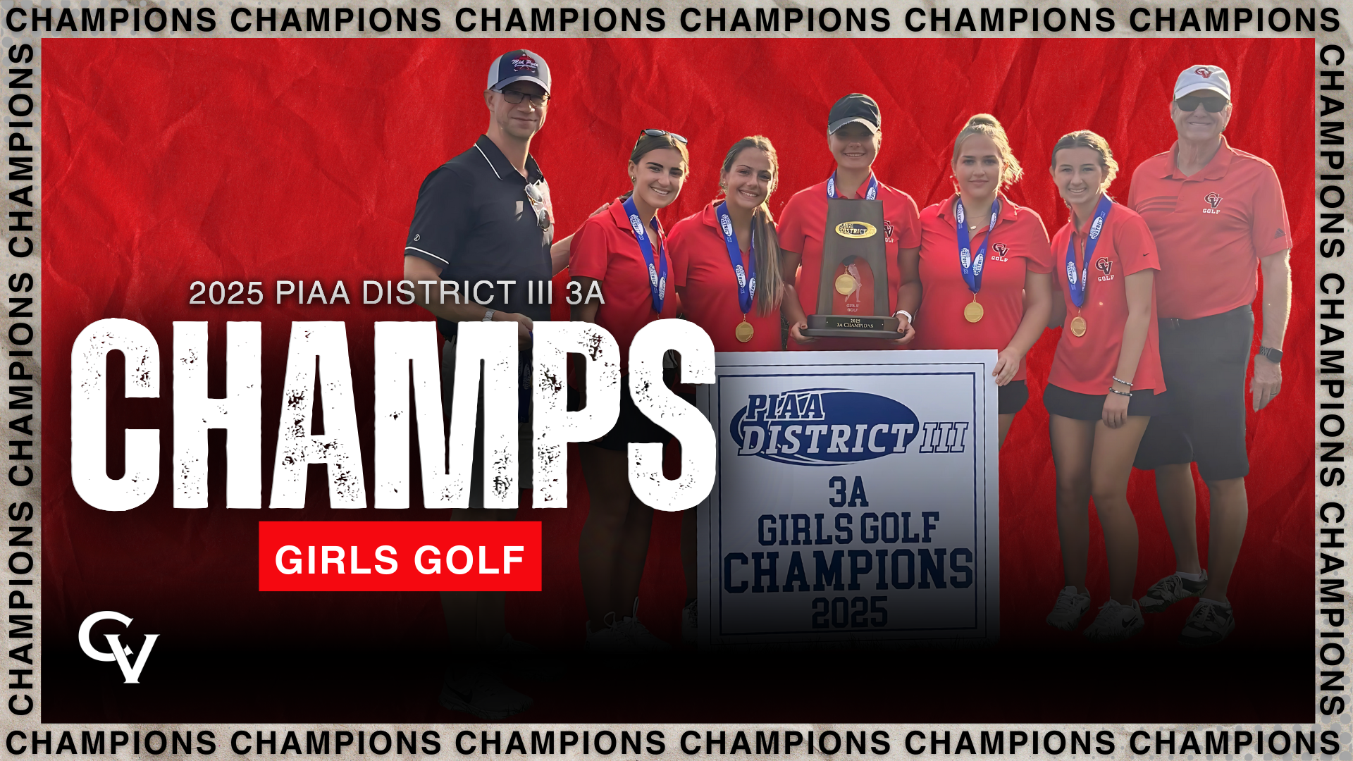 CV's Girls Golf Team celebrates winning the 2025 PIAA District III 3A Girls Golf Championship, holding a trophy and sign in front of a red "CHAMPS" backdrop.