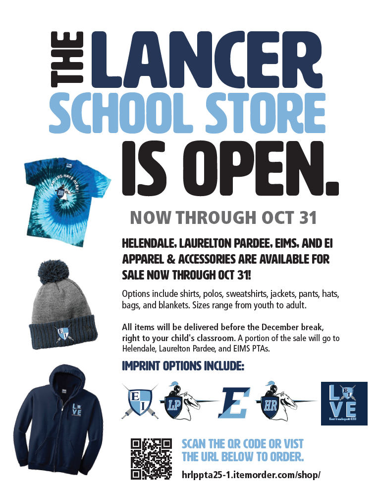 The Lancer School Store is open now through October thirty-first. Helendale, Laurelton Pardee, EIMS, and EI apparel and accessories are available for sale now through October thirty-first. Options include shirts, polos, sweatshirts, jackets, pants, hats, bags, and blankets. Size range from youth to adult. All items will be delivered before the December break, right to your child's classroom. A portion of the sale will go to Helendale, Laurelton Pardee, and EIMS PTA groups. Scan the QR code or visit the URL below to order: hrlppta25-1.itemorder.com/shop/