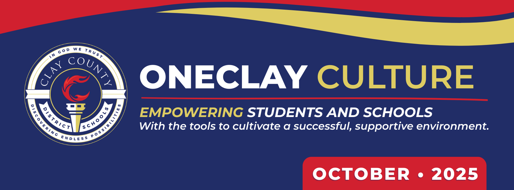 Header image with text: OneClay Culture Empowering Students and Schools with the tools to cultivate a successful, supportive environment. October 2025
