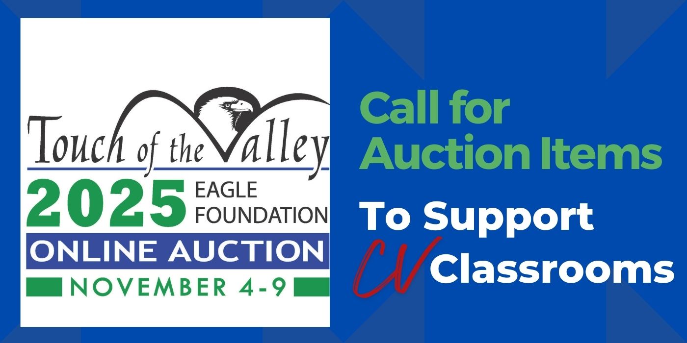 Touch of the Valley 2025 Eagle Foundation Online Auction, Nov 4–9; call for items to support CV classrooms.