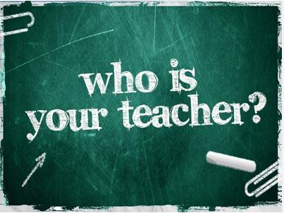 Who is your teacher