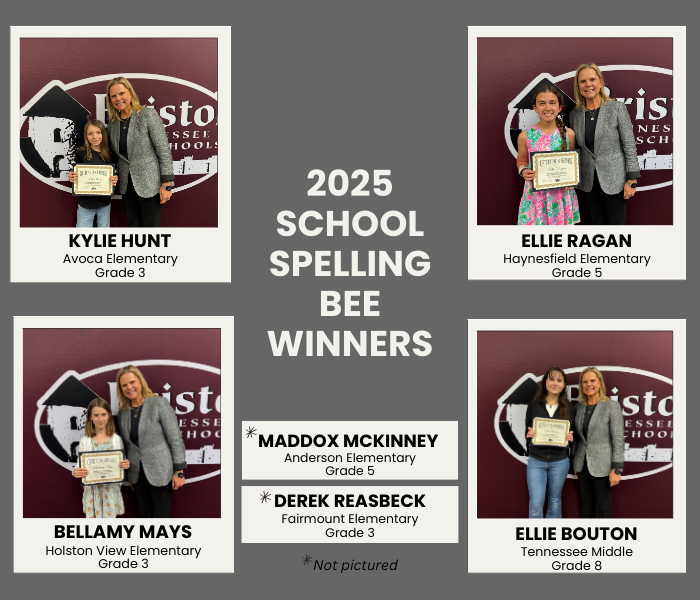 Graphic announcing the 2025 Spelling Bee winners from Bristol Tennessee City Schools. The center of the image reads “2025 Spelling Bee Winners” with “Congratulations!” in a fun font. Photos show students holding certificates alongside a school official. Winners include:  Kylie Hunt, Grade 3, Avoca Elementary  Bellamy Mays, Grade 3, Holston View Elementary  Ellie Ragan, Grade 5, Haynesfield Elementary  Ellie Bouton, Grade 8, Tennessee Middle  Not pictured:  Maddox McKinney, Grade 5, Anderson Elementary  Derek Reasbeck, Grade 3, Fairmount Elementary  Each name is labeled with their school and grade.