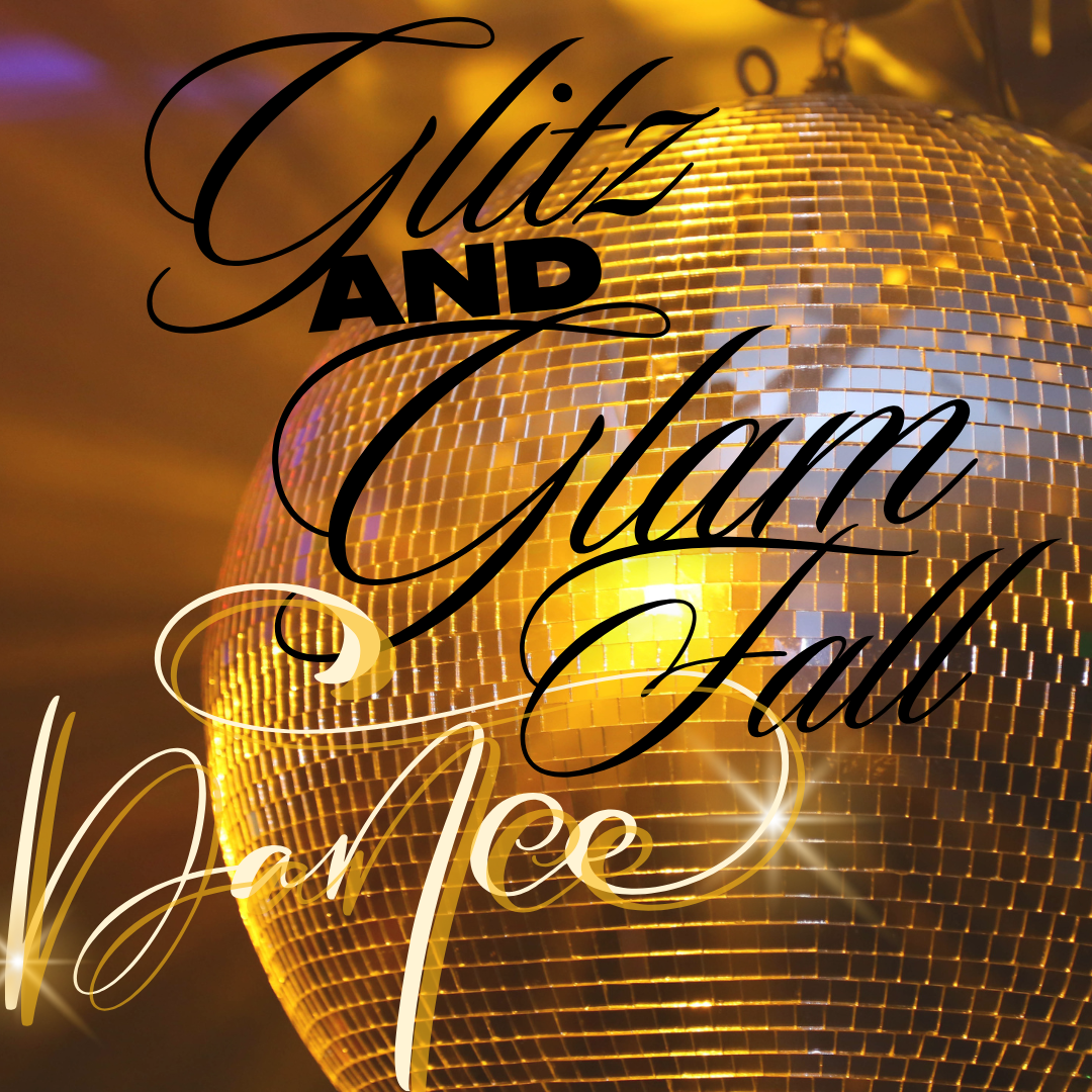 Image of a discoball and text that reads glitz and glam fall dance