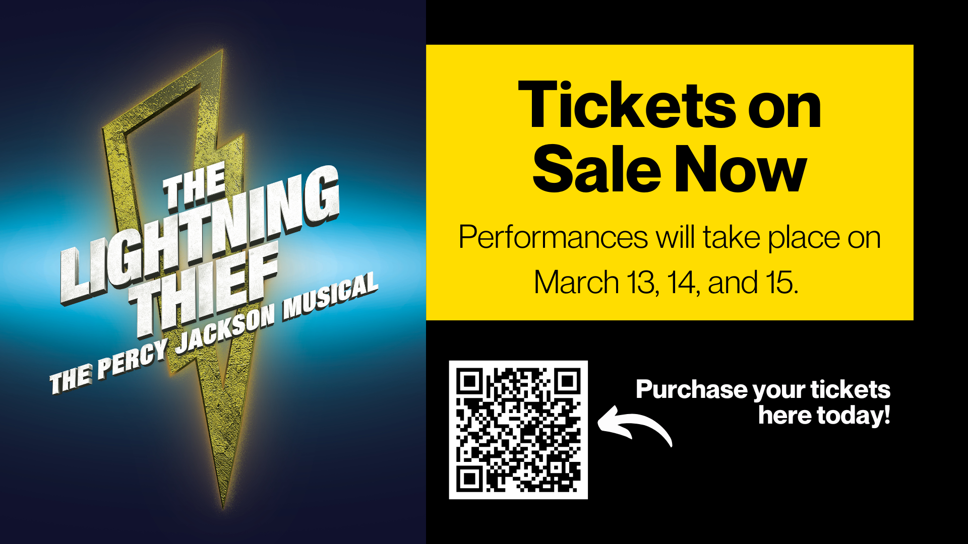 The Lightning Thief / The Percy Jackson Musical / Tickets on Sale Now / Performances will take place on March 13, 14, 15. / Purchase your tickets here today! 