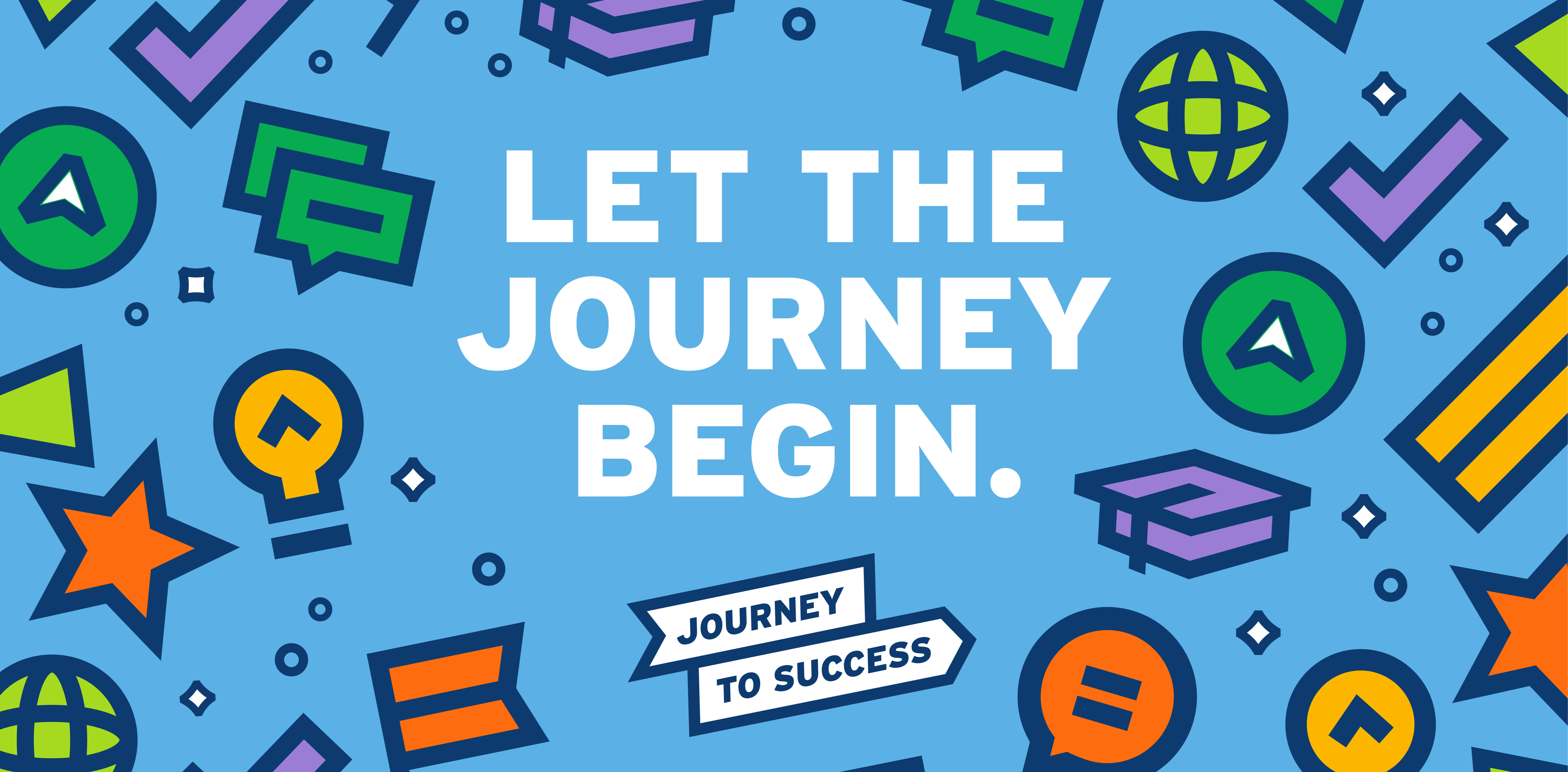 Colorful graphic with lightbulbs checks and math symbols all around the text that states Let the Journey Begin Journey to Success.