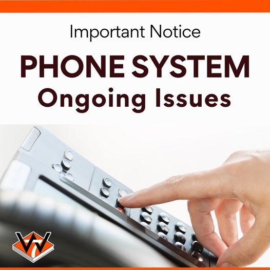 Phone System Ongoing Issues